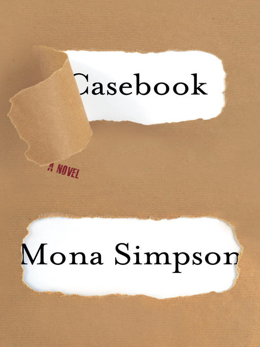 Title details for Casebook by Mona Simpson - Wait list